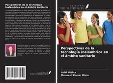 Couverture de Perspectivas de la tecnología inalámbrica en el ámbito sanitario