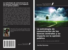 Capa do livro de La estrategia de comunicación de los bancos centrales y su impacto en la opinión pública 