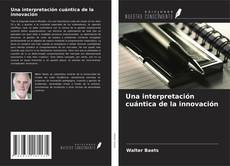 Capa do livro de Una interpretación cuántica de la innovación 