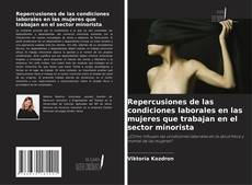 Couverture de Repercusiones de las condiciones laborales en las mujeres que trabajan en el sector minorista