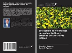 Capa do livro de Extracción de colorantes naturales, teñido y pruebas de control de calidad 