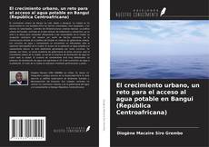 Couverture de El crecimiento urbano, un reto para el acceso al agua potable en Bangui (República Centroafricana)
