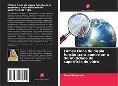 Обложка Filmes finos de dupla função para aumentar a durabilidade da superfície do vidro
