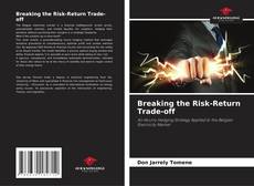 Borítókép a  Breaking the Risk-Return Trade-off - hoz