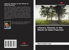 Borítókép a  Literary Themes in the Works of Alain-Fournier - hoz