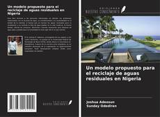 Couverture de Un modelo propuesto para el reciclaje de aguas residuales en Nigeria