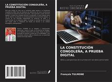 Couverture de LA CONSTITUCIÓN CONGOLEÑA, A PRUEBA DIGITAL
