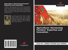 Bookcover of Agriculture: Harnessing Farmers’ Expertise and Innovation