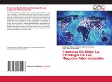Copertina di Fronteras De Éxito: La Estrategia De Los Negocios Internacionales