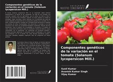 Copertina di Componentes genéticos de la variación en el tomate (Solanum lycopersicon Mill.)