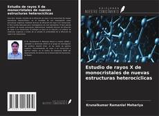 Couverture de Estudio de rayos X de monocristales de nuevas estructuras heterocíclicas