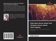 Bookcover of Faba bean–durum wheat and chickpea–durum wheat intercropping
