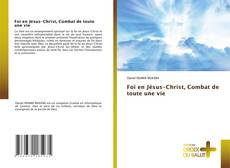 Foi en Jésus-Christ, Combat de toute une vie的封面