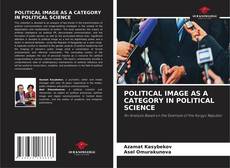 Bookcover of POLITICAL IMAGE AS A CATEGORY IN POLITICAL SCIENCE