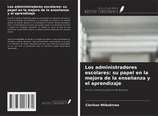 Copertina di Los administradores escolares: su papel en la mejora de la enseñanza y el aprendizaje