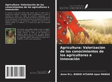 Copertina di Agricultura: Valorización de los conocimientos de los agricultores e innovación