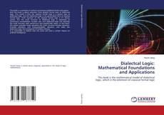 Copertina di Dialectcal Logic: Mathematical Foundations and Applications