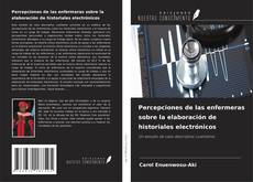 Buchcover von Percepciones de las enfermeras sobre la elaboración de historiales electrónicos