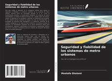 Capa do livro de Seguridad y fiabilidad de los sistemas de metro urbanos ‏ 