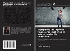 Buchcover von El papel de los ingresos financieros implícitos en la intermediación financiera