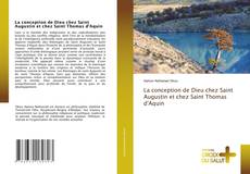 Couverture de La conception de Dieu chez Saint Augustin et chez Saint Thomas d'Aquin