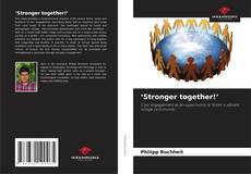 Borítókép a  ‘Stronger together!’ - hoz