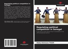 Borítókép a  Regulating political competition in Senegal - hoz
