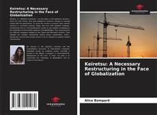 Borítókép a  Keiretsu: A Necessary Restructuring in the Face of Globalization - hoz