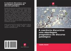 Capa do livro de A coerência discursiva: uma abordagem pragmática do discurso patológico 
