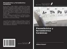 Capa do livro de Piezoeléctrica y ferroeléctrica Cerámicas 