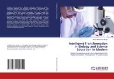 Borítókép a  Intelligent Transformation in Biology and Science Education in Modern - hoz