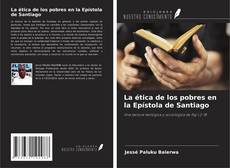 Capa do livro de La ética de los pobres en la Epístola de Santiago 