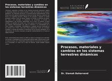 Couverture de Procesos, materiales y cambios en los sistemas terrestres dinámicos