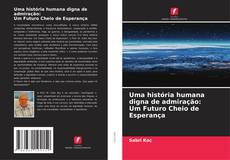 Обложка Uma história humana digna de admiração: Um Futuro Cheio de Esperança