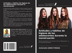 Couverture de Actitudes y hábitos de higiene de las adolescentes durante la menstruación