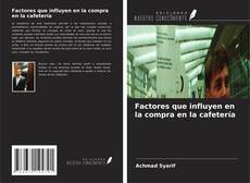 Copertina di Factores que influyen en la compra en la cafetería