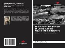 Bookcover of The Birth of the Stream-of-Consciousness Movement in Literature