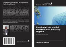 Copertina di La administración del desarrollo en Malasia y Nigeria