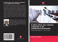 Capa do livro de A ética face aos valores culturais e ao subdesenvolvimento 