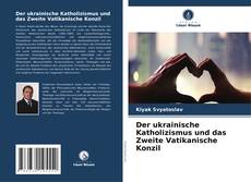 Copertina di Der ukrainische Katholizismus und das Zweite Vatikanische Konzil