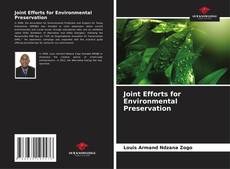 Borítókép a  Joint Efforts for Environmental Preservation - hoz