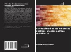 Capa do livro de Privatización de las empresas públicas: efectos político-económicos 