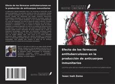 Buchcover von Efecto de los fármacos antituberculosos en la producción de anticuerpos inmunitarios