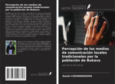 Copertina di Percepción de los medios de comunicación locales tradicionales por la población de Bukavu