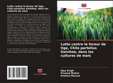 Couverture de Lutte contre le foreur de tige, Chilo partellus Swinhoe, dans les cultures de maïs