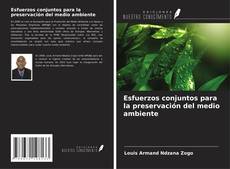 Couverture de Esfuerzos conjuntos para la preservación del medio ambiente