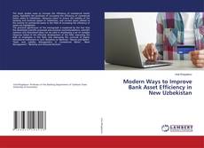 Borítókép a  Modern Ways to Improve Bank Asset Efficiency in New Uzbekistan - hoz