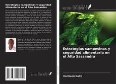 Copertina di Estrategias campesinas y seguridad alimentaria en el Alto Sassandra