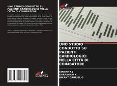 Buchcover von UNO STUDIO CONDOTTO SU PAZIENTI CARDIOLOGICI NELLA CITTÀ DI COIMBATORE