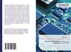 Обложка Scalable VLSI designs in advanced technology mode 7nm